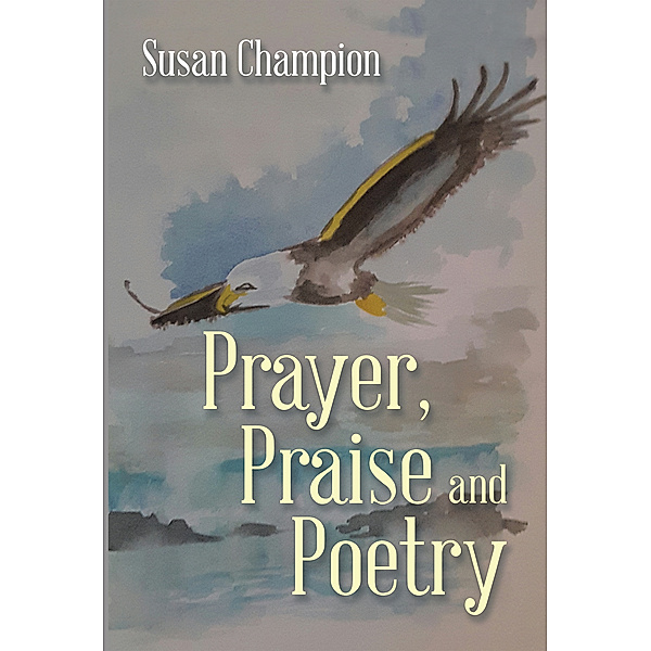 Prayer, Praise and Poetry, Susan Champion
