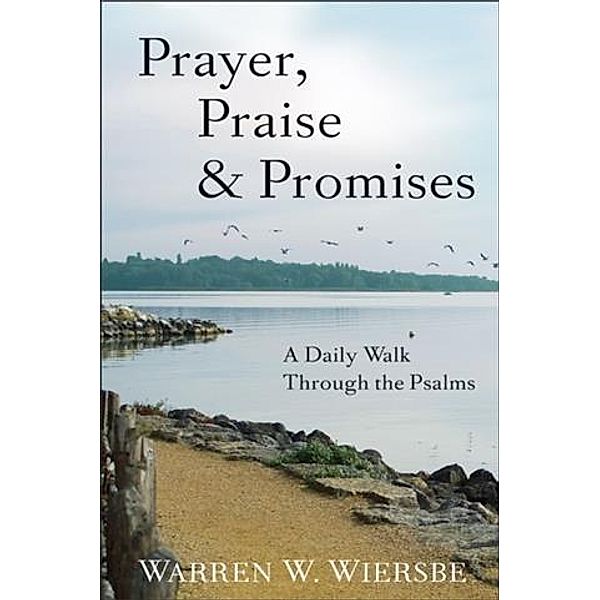 Prayer, Praise & Promises, Warren W. Wiersbe