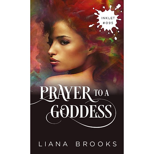 Prayer To A Goddess (Inklet, #95) / Inklet, Liana Brooks
