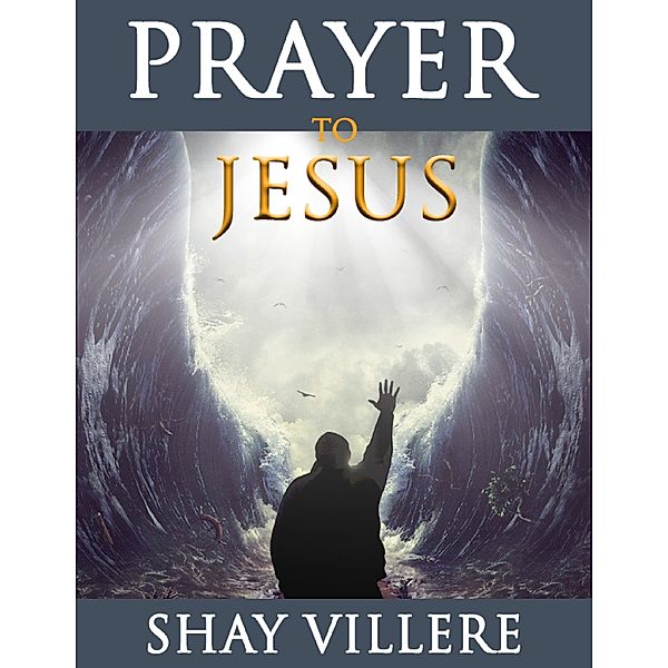 Prayer to Jesus, Shay Villere