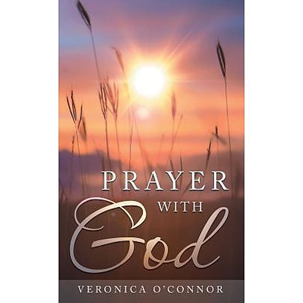 Prayer with God, Veronica O'Connor