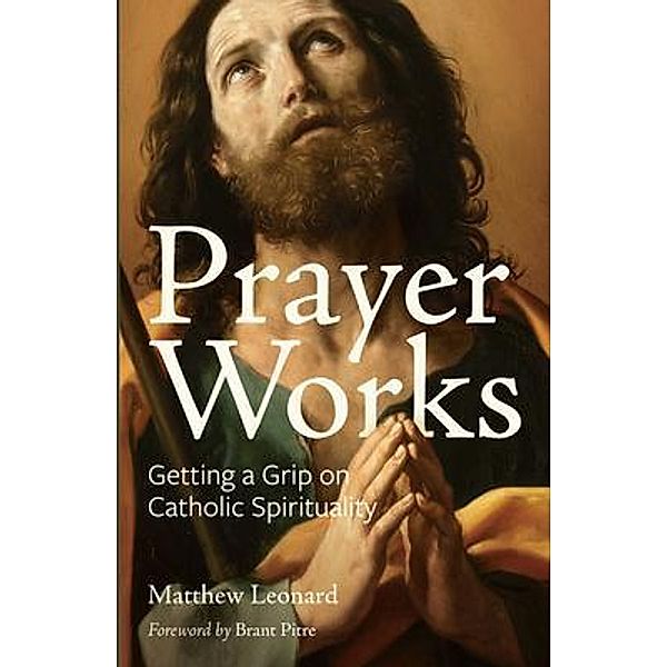 Prayer Works, Matthew Leonard