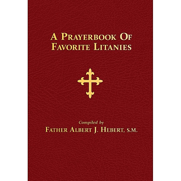 Prayerbook of Favorite Litanies, S. M. Rev. Fr. Albert J. Hebert