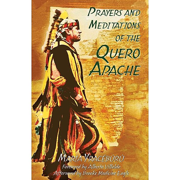 Prayers and Meditations of the Quero Apache, Maria Yracébûrû