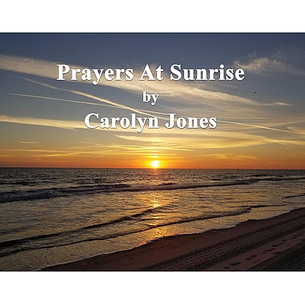 Prayers at Sunrise, Carolyn Jones