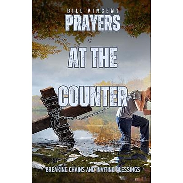 Prayers at the Counter, Bill Vincent