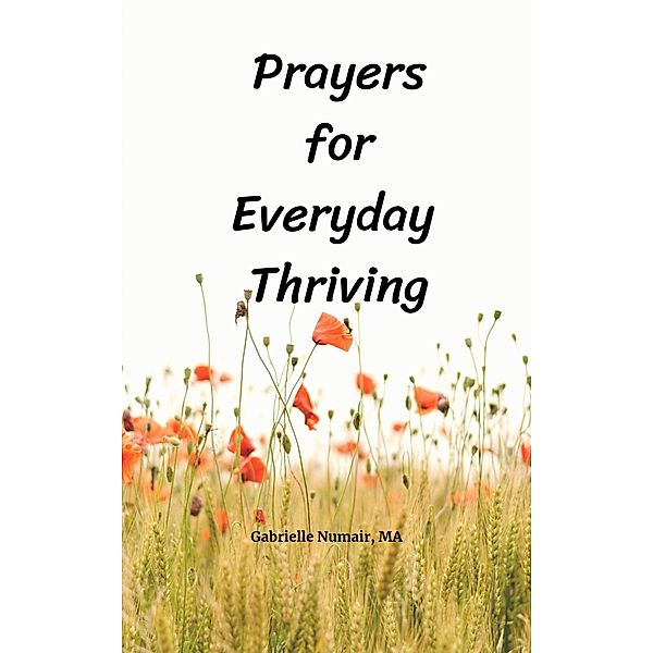 Prayers for Everyday Thriving, Gabrielle Numair