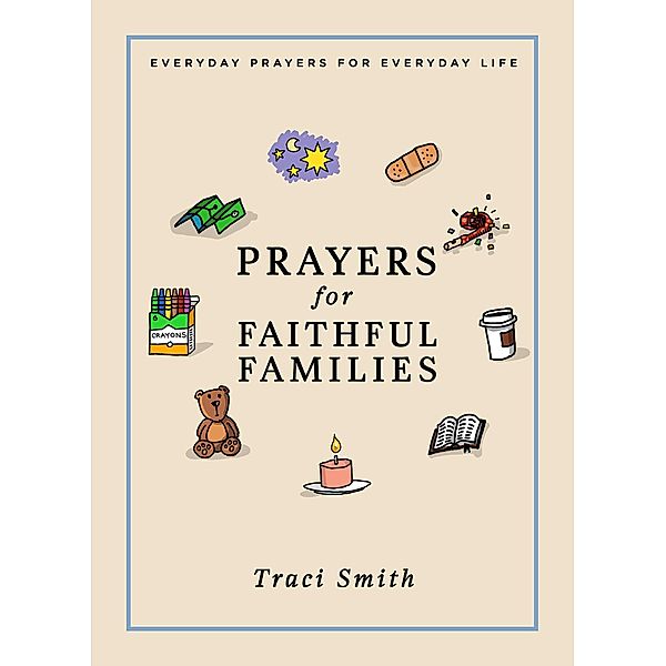 Prayers for Faithful Families, Traci Smith