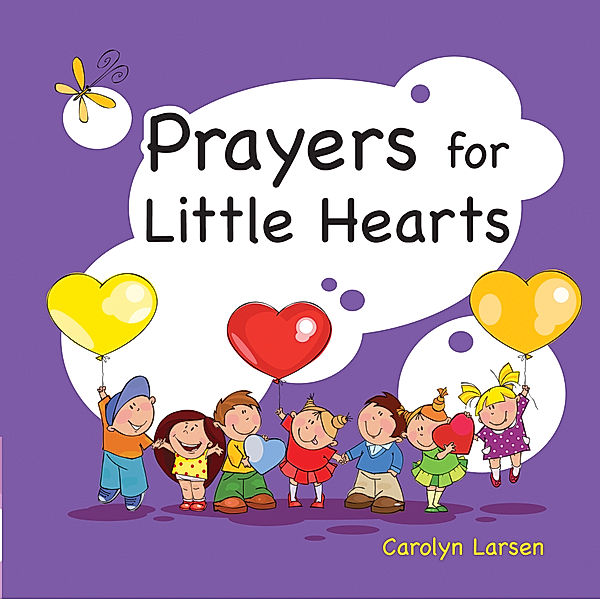 Prayers for Little Hearts (eBook), Carolyn Larsen