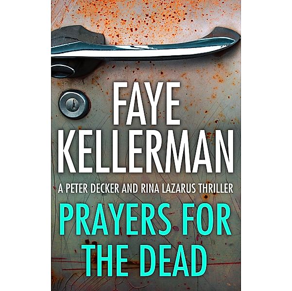 Prayers for the Dead / Peter Decker and Rina Lazarus Series Bd.9, Faye Kellerman