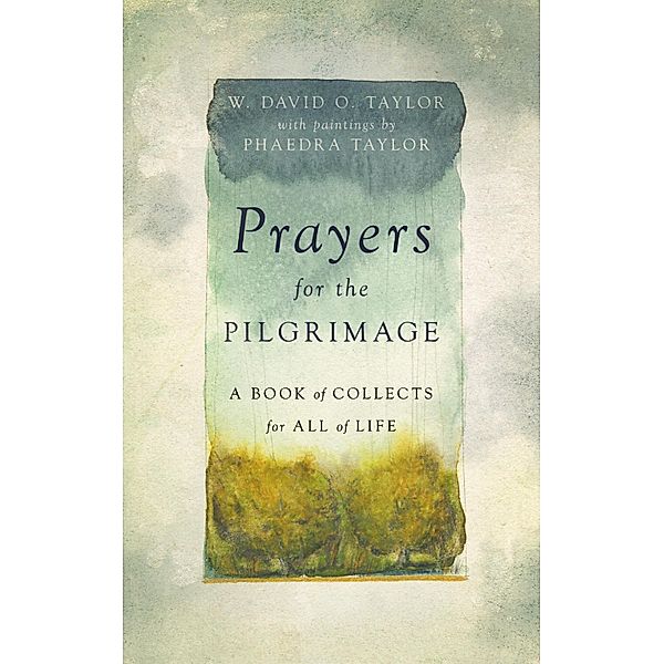 Prayers for the Pilgrimage, W. David O. Taylor