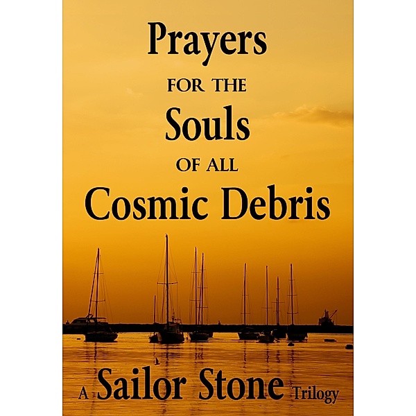 Prayers for the Souls of all Cosmic Debris / Prayers for the Soul, Sailor Stone