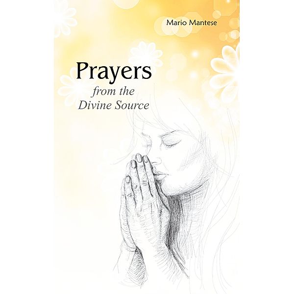 Prayers from the Divine Source, Mario Mantese