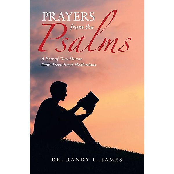 Prayers from the Psalms, Randy L. James