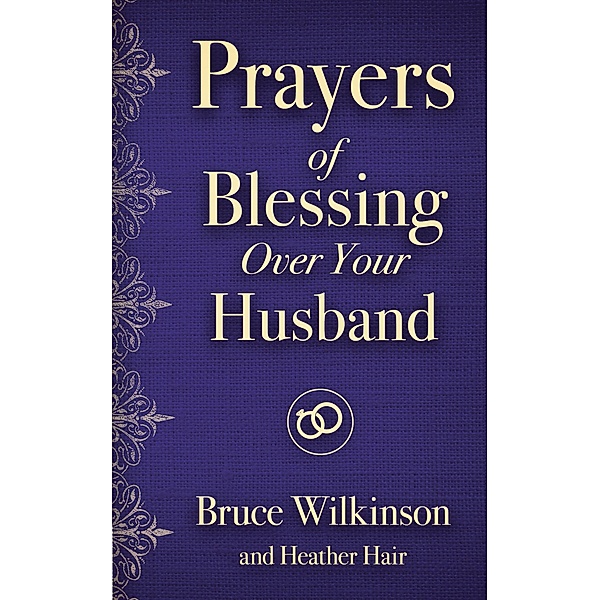 Prayers of Blessing over Your Husband / Freedom Prayers, Bruce Wilkinson