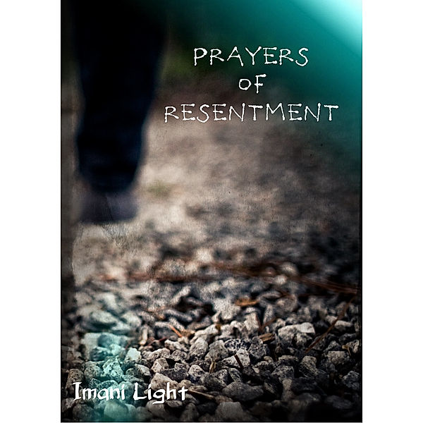 Prayers of Resentment, Imani Light