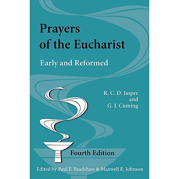 Prayers of the Eucharist, R. C. D. Jasper, G. J. Cuming