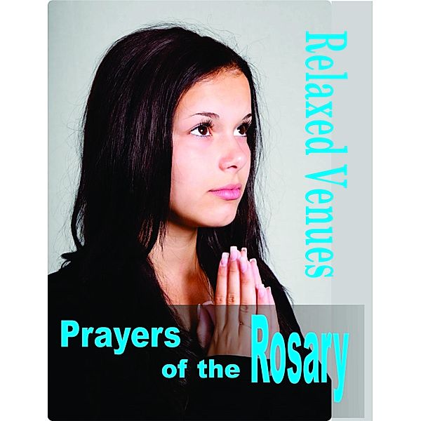 Prayers of the Rosary / CBPub, Relaxed Venues