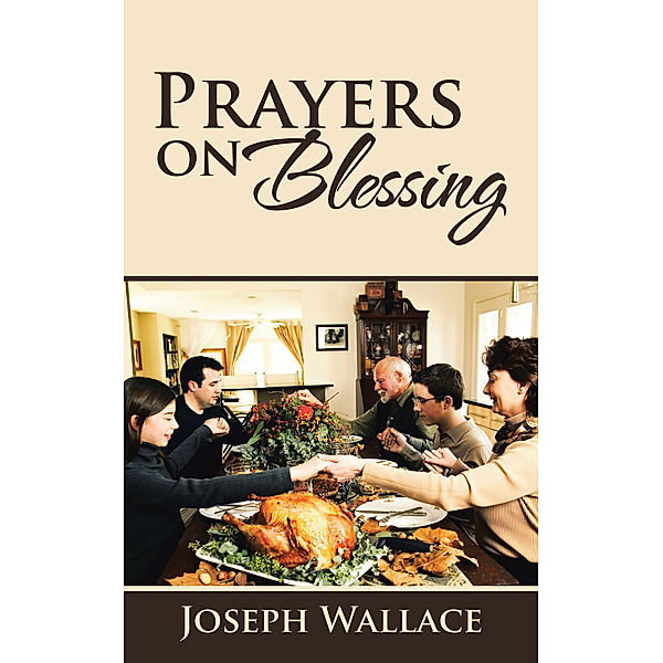 Prayers on Blessing, Joseph Wallace