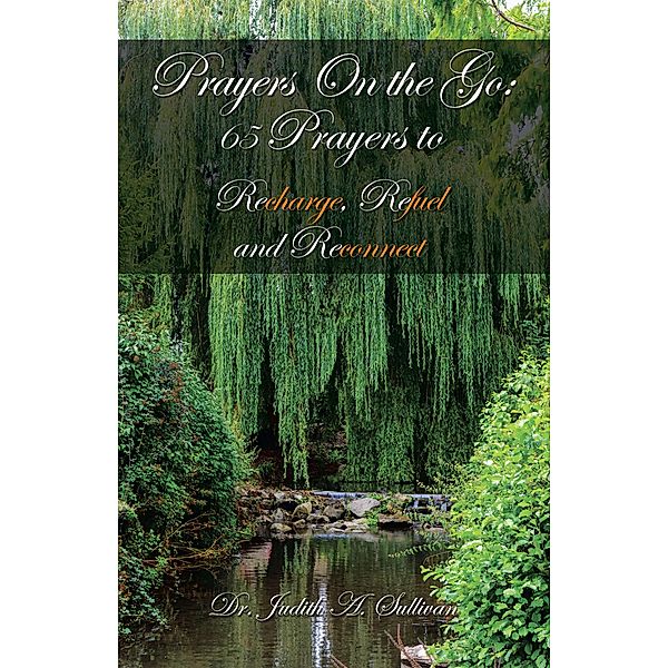 Prayers on the Go: 65 Prayers to Recharge, Refuel and Reconnect, Judith A. Sullivan