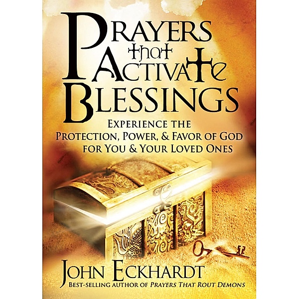 Prayers that Activate Blessings / Charisma House, John Eckhardt
