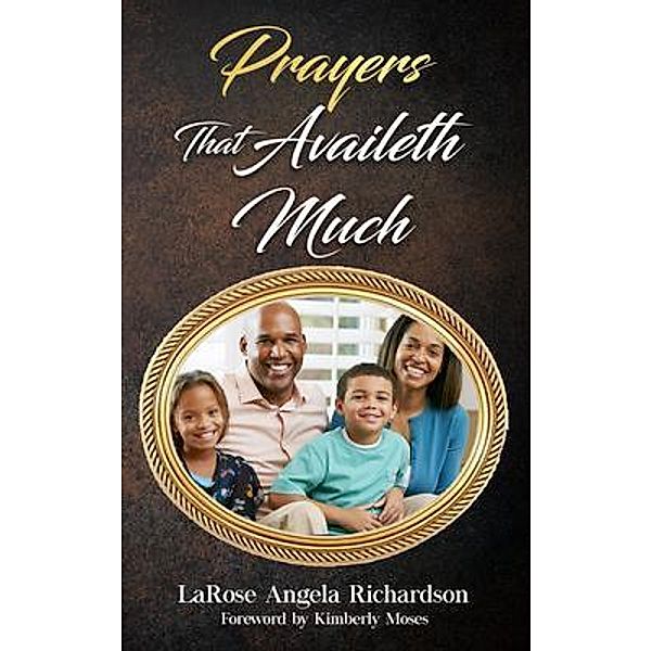 Prayers That Availeth Much, Larose Richardson