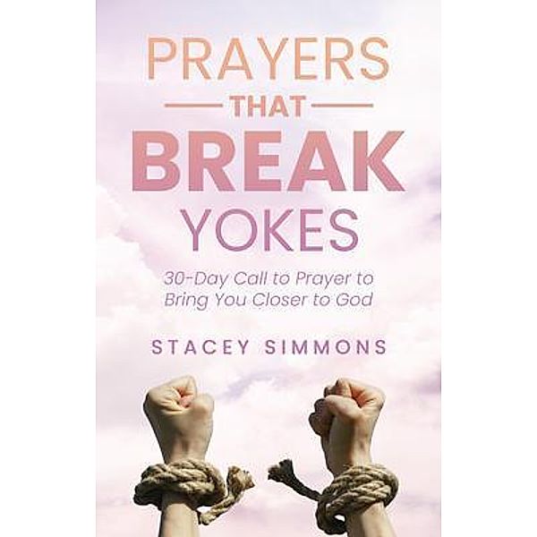 Prayers that Break Yokes, Stacey Simmons