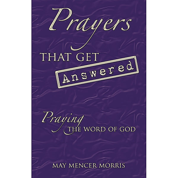 Prayers That Get Answered, May Mencer Morris