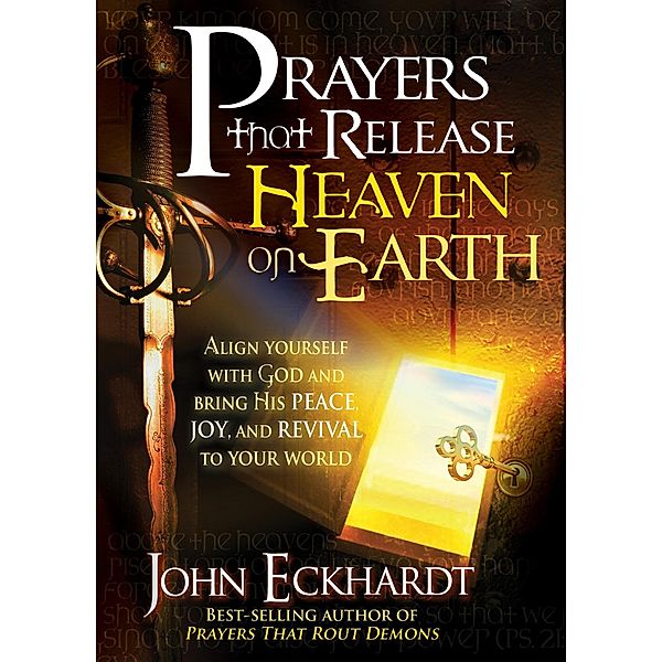 Prayers that Release Heaven On Earth / Charisma House, John Eckhardt