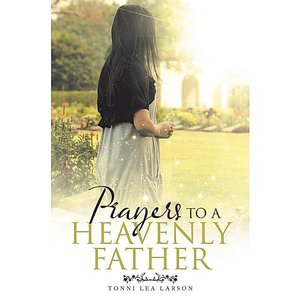 Prayers to a Heavenly Father, Tonni Lea Larson