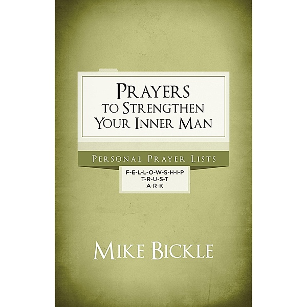 Prayers to Strengthen Your Inner Man / Forerunner Publishing, Mike Bickle