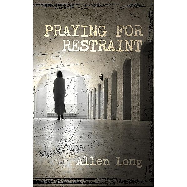 Praying for Restraint, Allen Long