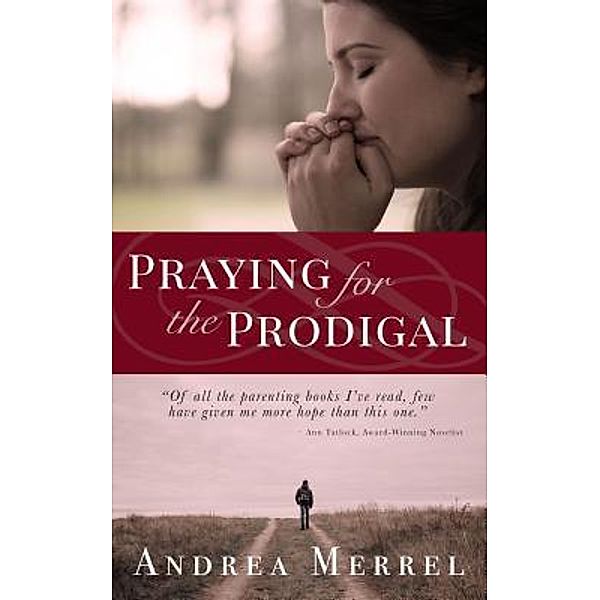 Praying for the Prodigal / Straight Street Books, Andrea Merrell