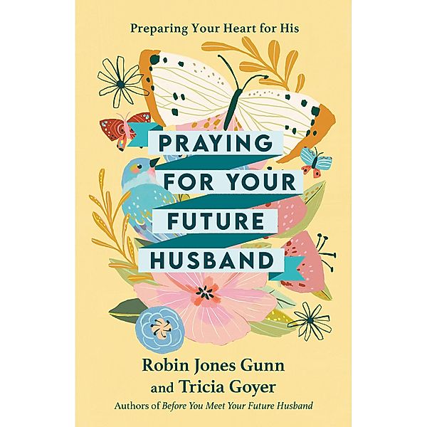 Praying for Your Future Husband, Robin Jones Gunn, Tricia Goyer