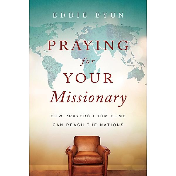Praying for Your Missionary, Eddie Byun