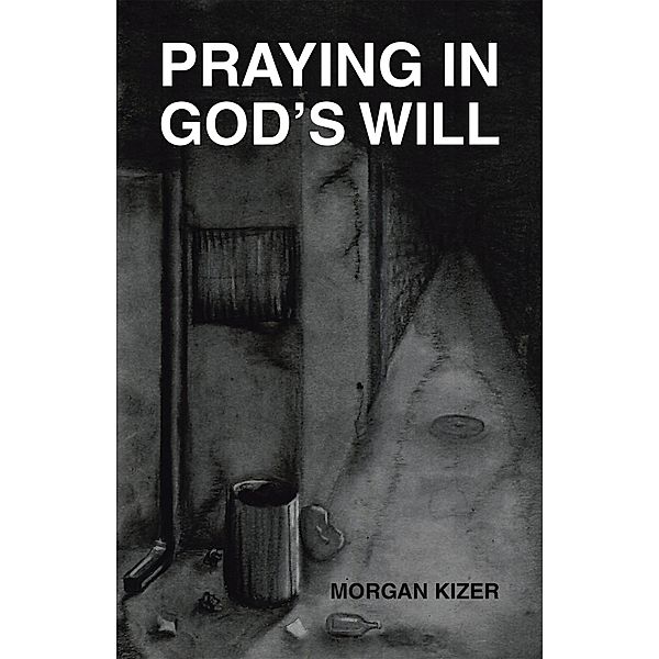 Praying in God's Will, Morgan Kizer