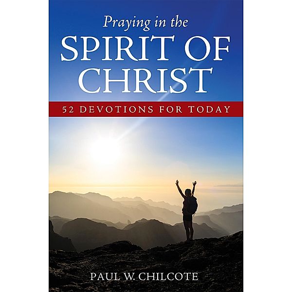 Praying in the Spirit of Christ, Paul W. Chilcote