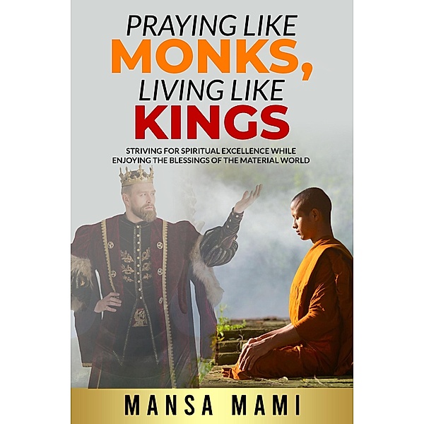 Praying like Monks, Living like Kings, Mansa Mami