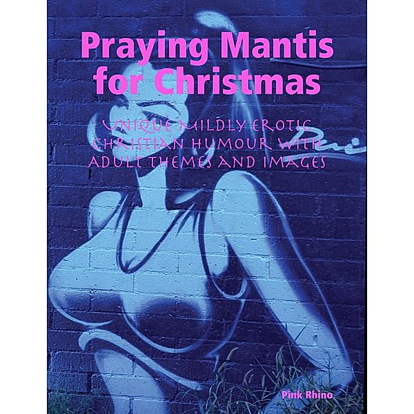 Praying Mantis for Christmas, Pink Rhino