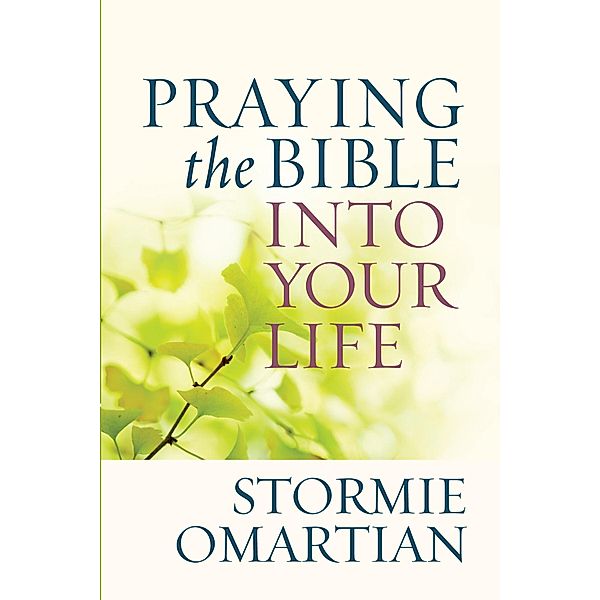 Praying the Bible into Your Life, Stormie Omartian