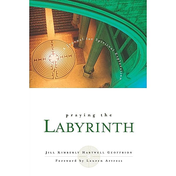 Praying the Labyrinth:, Jill Kimberly Hartwell Geoffrion