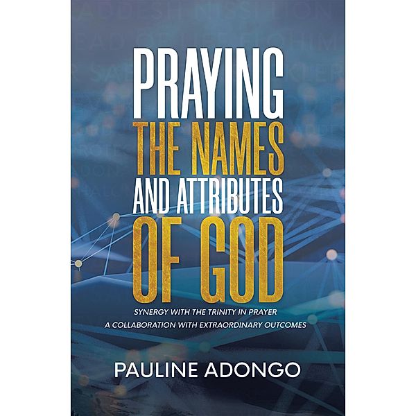 Praying the Names and Attributes of God, Pauline Adongo