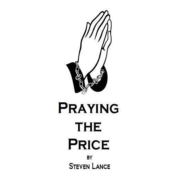 Praying The Price, Steven Lance