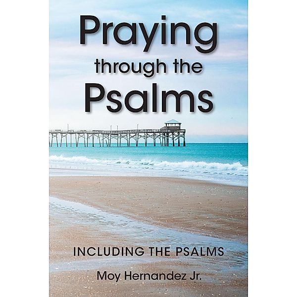 Praying through the Psalms, Moy Hernandez