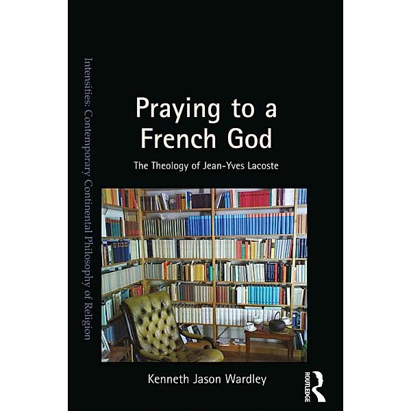 Praying to a French God, Kenneth Jason Wardley