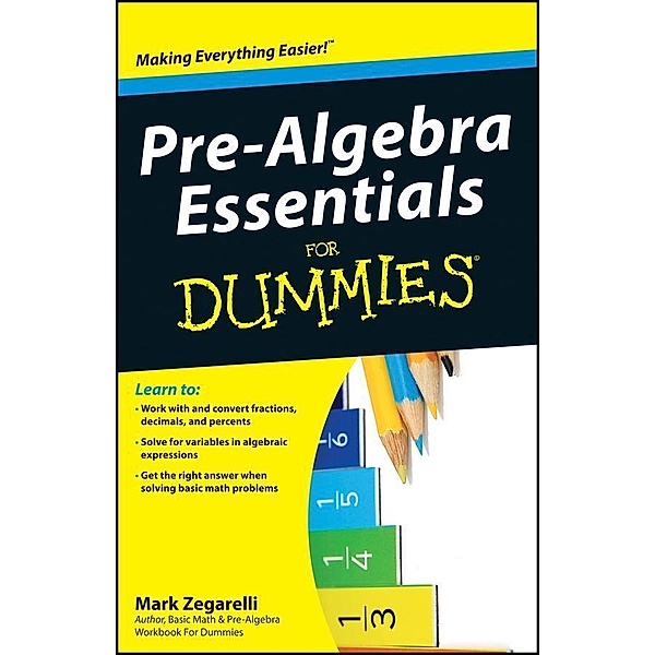 Pre-Algebra Essentials For Dummies, Mark Zegarelli