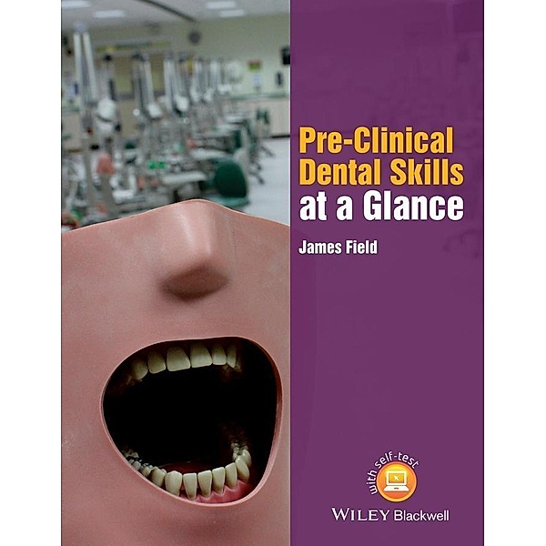 Pre-Clinical Dental Skills at a Glance / At a Glance (Dentistry), James Field