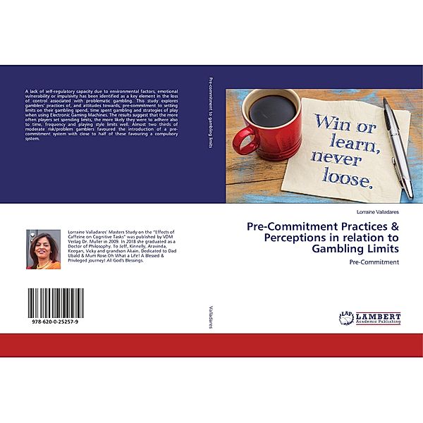 Pre-Commitment Practices & Perceptions in relation to Gambling Limits, LORRAINE VALLADARES