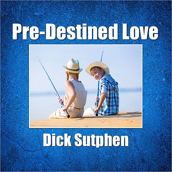 Pre-Destined Love, Dick Sutphen