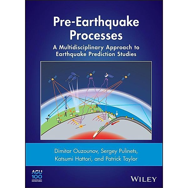 Pre-Earthquake Processes / Geophysical Monograph Series Bd.1, Dimitar Ouzounov, Sergey Pulinets, Katsumi Hattori, Patrick Taylor